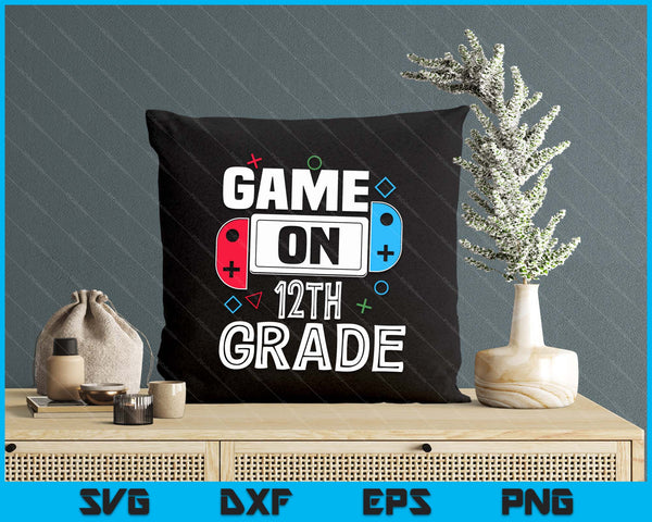 Gamer Back To School Funny Game 12th Grade Kids Boys SVG PNG Digital Cutting Files