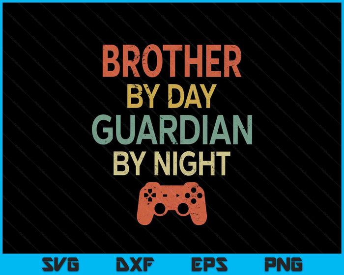 Gamer Brother By Day Guardian By Night Gaming SVG PNG Digital Printable Files