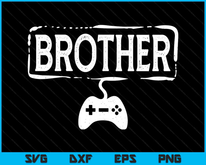 Gamer Brother Video Game Funny Gaming SVG PNG Digital Printable Files