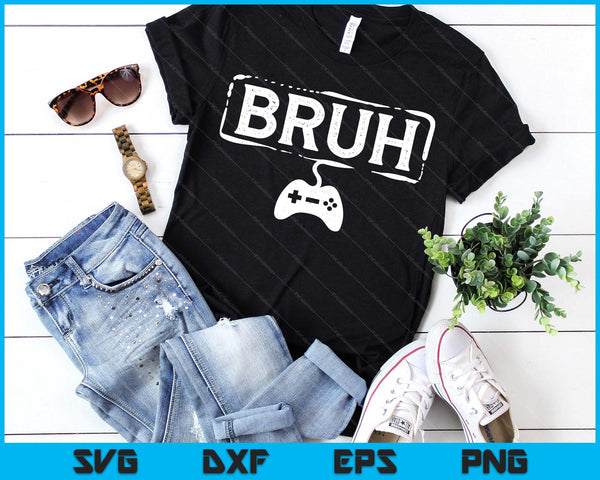 Gamer Bruh Video Game Funny Gaming SVG PNG Digital Printable Files