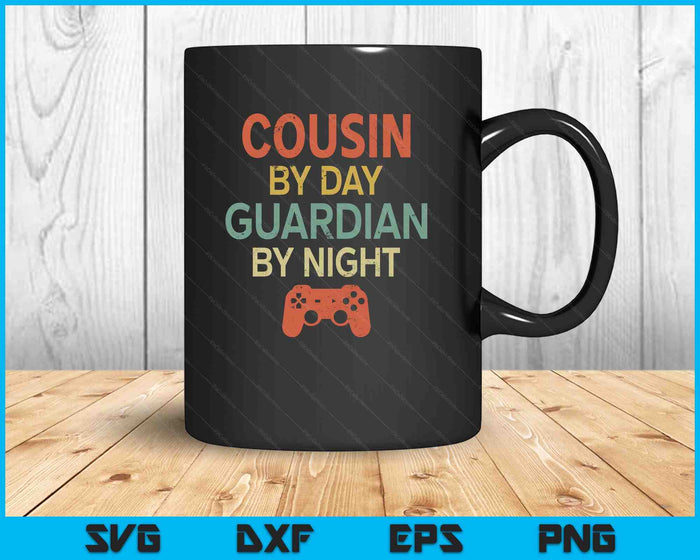 Gamer Cousin By Day Guardian By Night Gaming SVG PNG Digital Printable Files