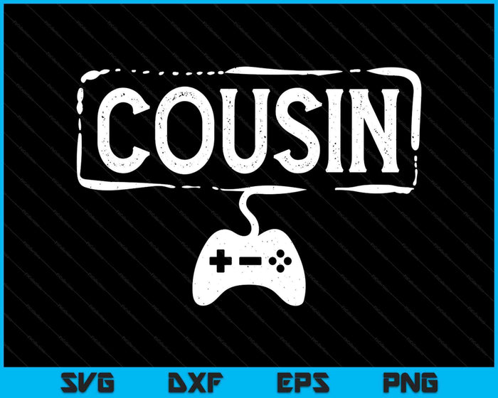 Gamer Cousin Video Game Funny Gaming SVG PNG Digital Printable Files