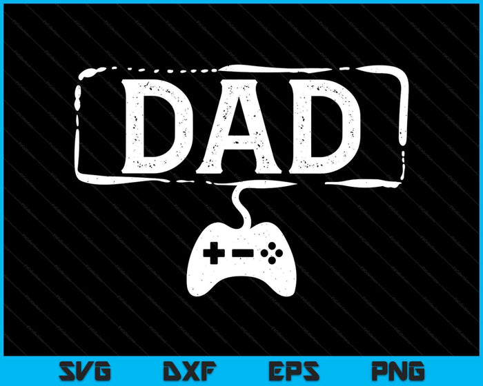 Gamer Dad Video Game Funny Gaming SVG PNG Digital Printable Files