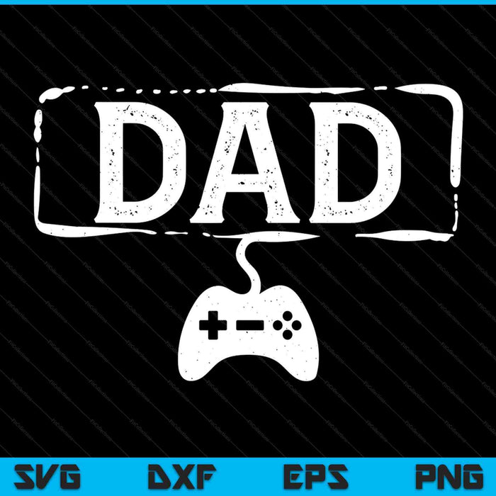 Gamer dad video game gaming SVG cut file