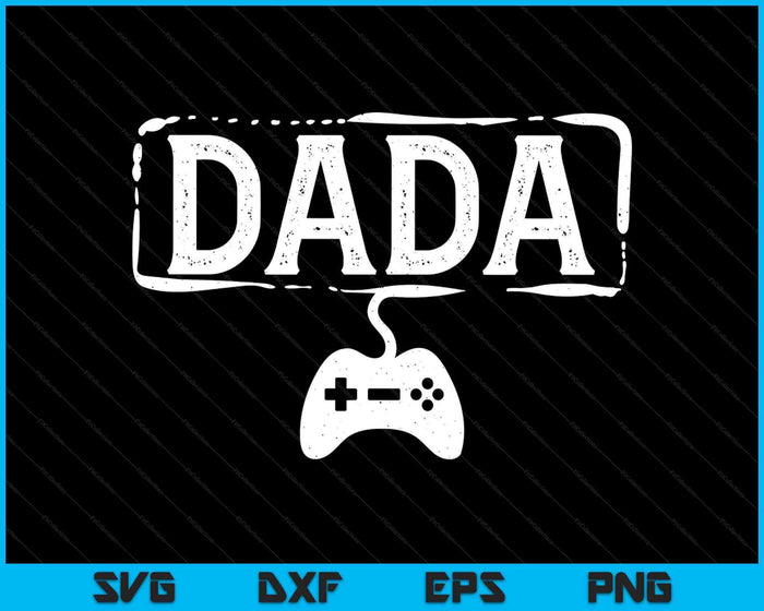 Gamer Dada Video Game Funny Gaming SVG PNG Digital Printable Files