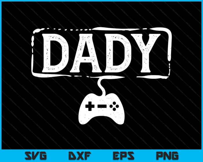 Gamer Dady Video Game Funny Gaming SVG PNG Digital Printable Files