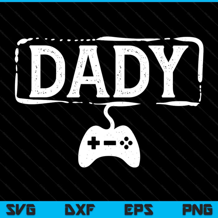 Gamer dady video game gaming SVG cut file