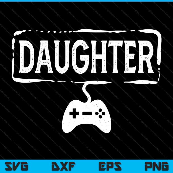 Gamer daughter video game gaming SVG cut file