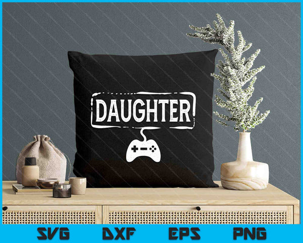 Gamer Daughter Video Game Funny Gaming SVG PNG Digital Printable Files