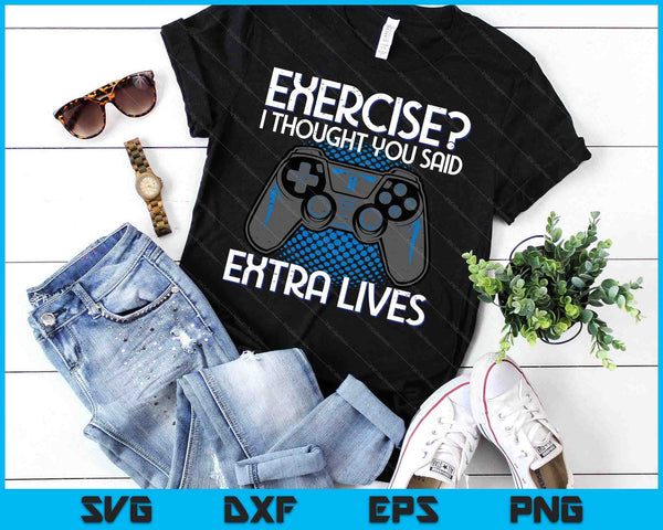 Gamer Exercise Thought Extra Lives Funny Gaming SVG PNG Digital Printable Files