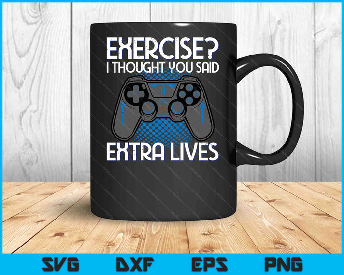 Gamer Exercise Thought Extra Lives Funny Gaming SVG PNG Digital Printable Files