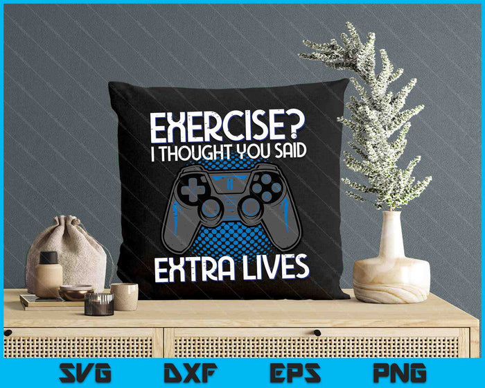 Gamer Exercise Thought Extra Lives Funny Gaming SVG PNG Digital Printable Files