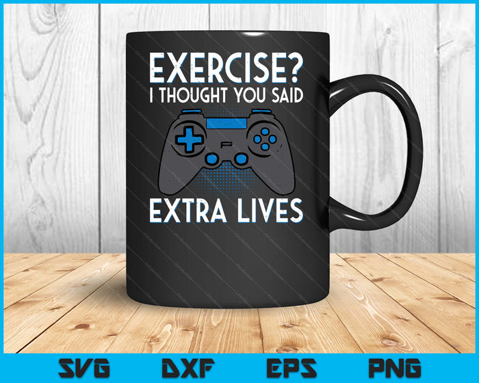 Gamer Exercise Thought Extra Lives Funny Gaming SVG PNG Digital Printable Files