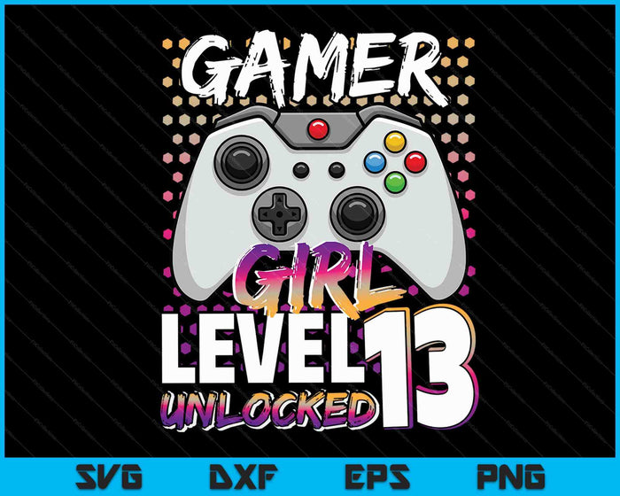 Gamer Girl niveau 13 ontgrendeld videospel 13e verjaardagscadeau SVG PNG digitale snijbestanden