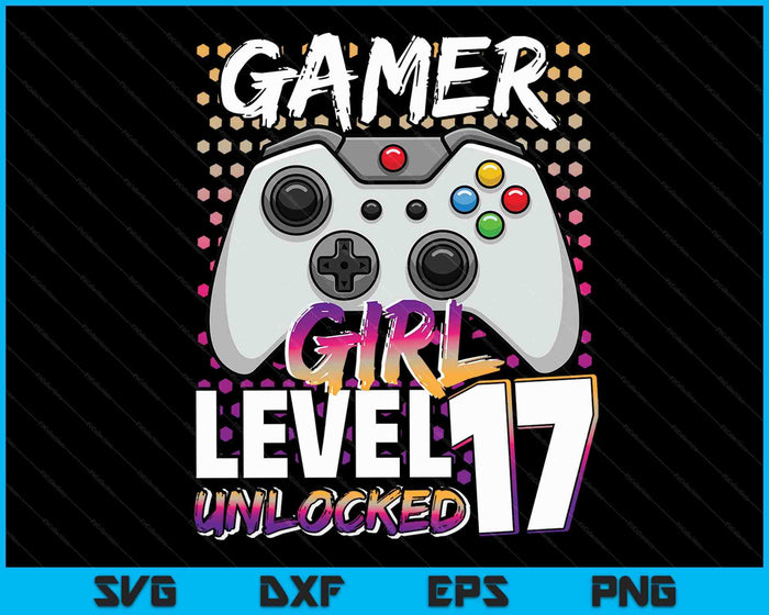 Gamer Girl niveau 17 ontgrendeld videospel 17e verjaardagscadeau SVG PNG digitale snijbestanden