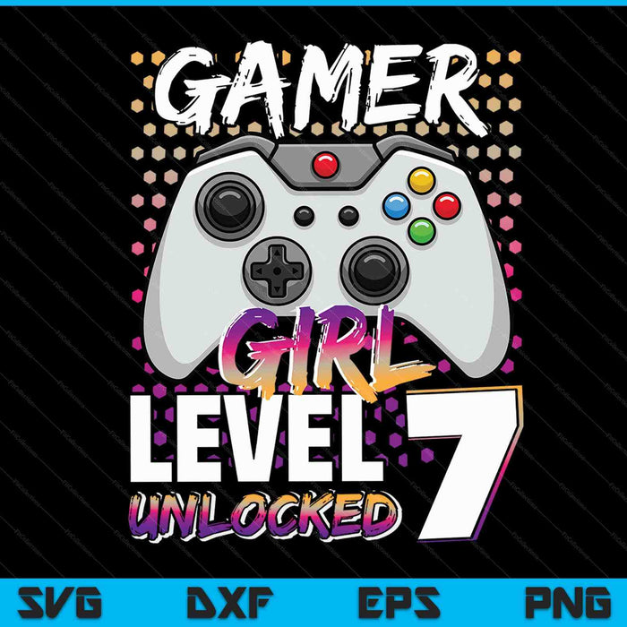 Gamer girl level 7 unlocked video game 7th birthday SVG cut file