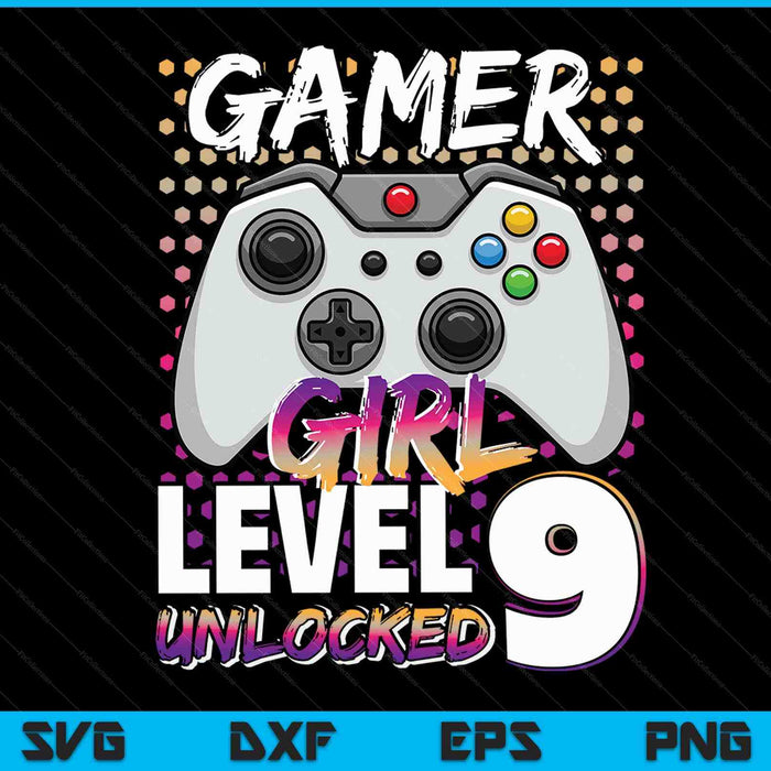 Gamer Girl Level 9 Unlocked Video Game 9th Birthday Gift SVG PNG Digital Cutting Files