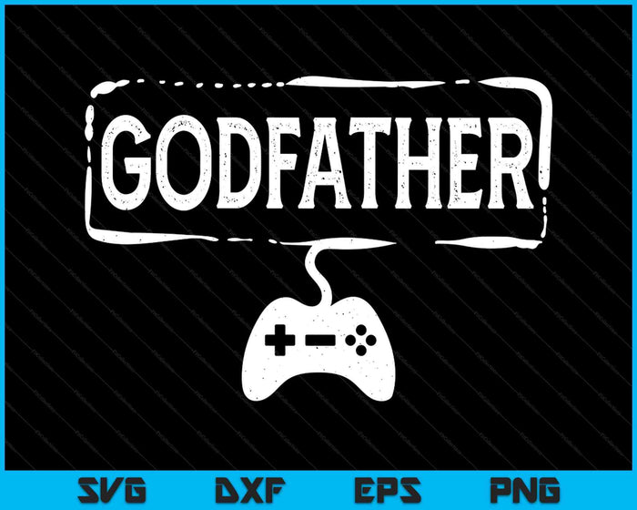 Gamer Godfather Video Game Funny Gaming SVG PNG Digital Printable Files