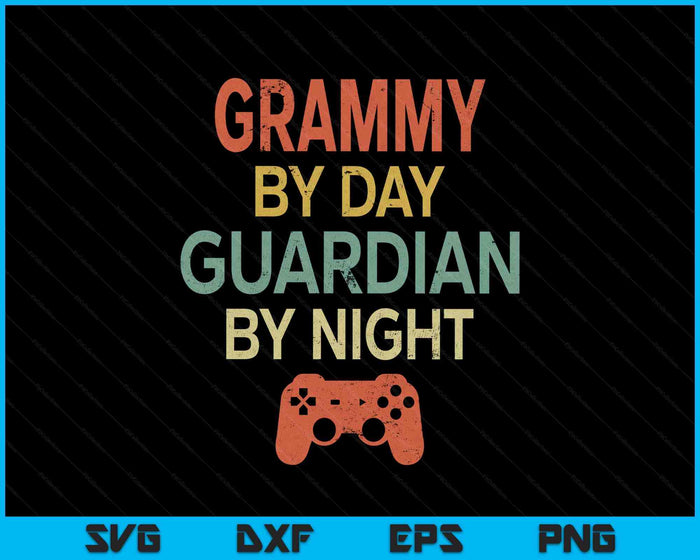 Gamer Grammy By Day Guardian By Night Gaming SVG PNG Digital Printable Files