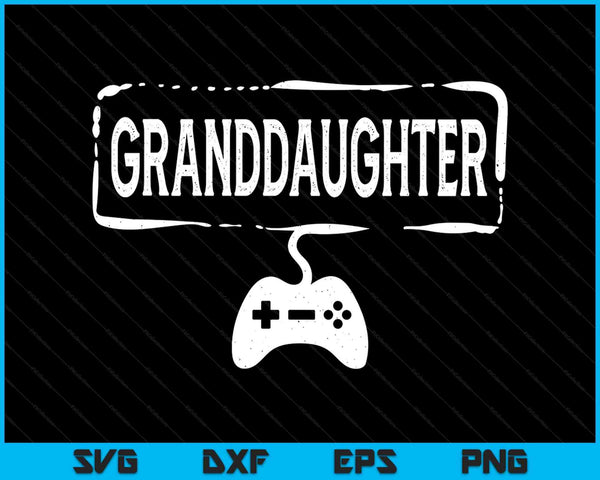 Gamer granddaughter video game gaming SVG cut file
