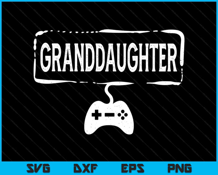 Gamer Granddaughter Video Game Funny Gaming SVG PNG Digital Printable Files