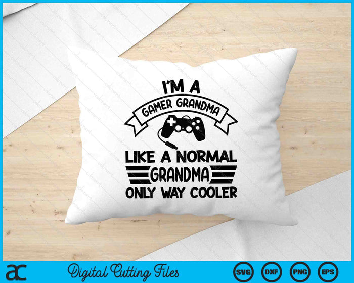 Gamer Grandma Like A Normal Grandma Only Way Cooler SVG PNG Digital Cutting Files