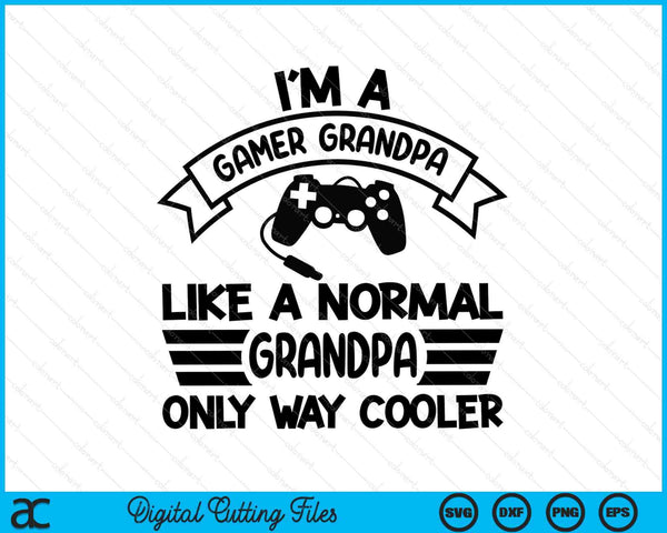 Gamer Grandpa Like A Normal Grandpa Only Way Cooler SVG PNG Digital Cutting Files