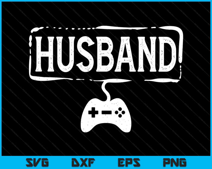 Gamer Husband Video Game Funny Gaming SVG PNG Digital Printable Files