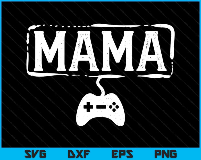 Gamer Mama Video Game Funny Gaming SVG PNG Digital Printable Files