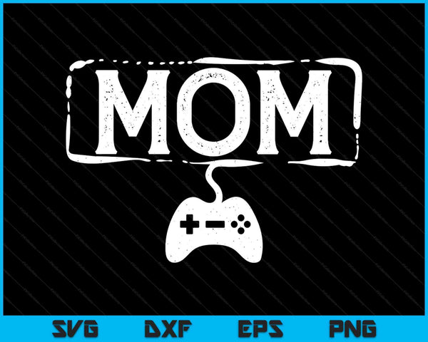 Gamer mom video game gaming SVG cut file