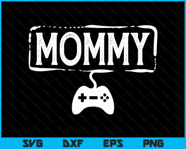 Gamer mommy video game gaming SVG cut file