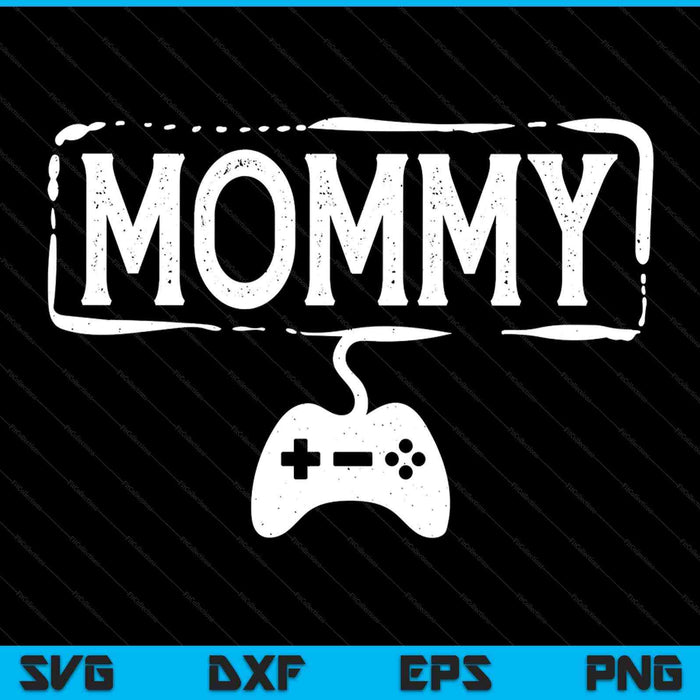 Gamer mommy video game gaming SVG cut file