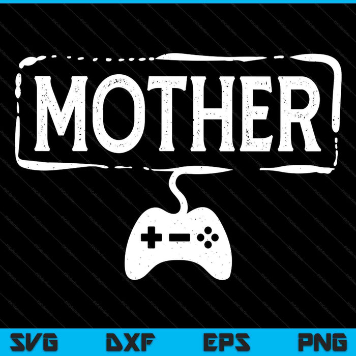 Gamer mother video game gaming SVG cut file