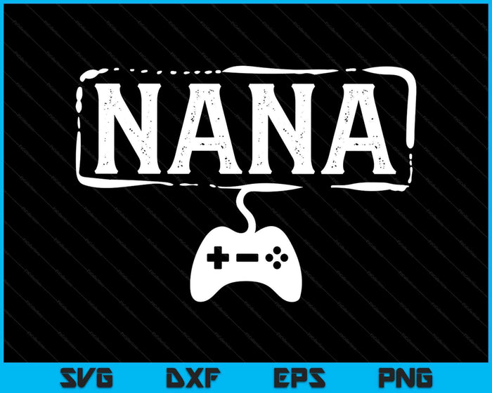 Gamer Nana Video Game Funny Gaming SVG PNG Digital Printable Files