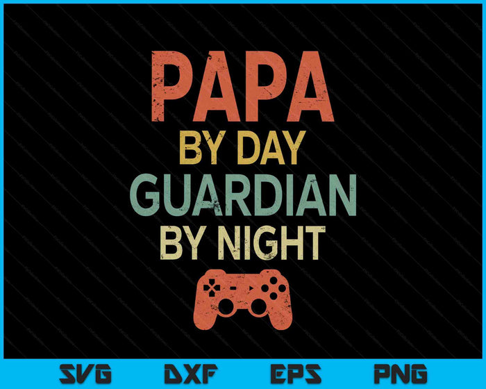 Gamer Papa By Day Guardian By Night Gaming SVG PNG Digital Printable Files