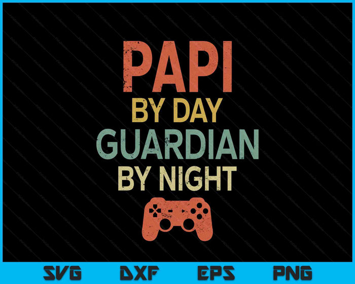 Gamer Papi By Day Guardian By Night Gaming SVG PNG Digital Printable Files