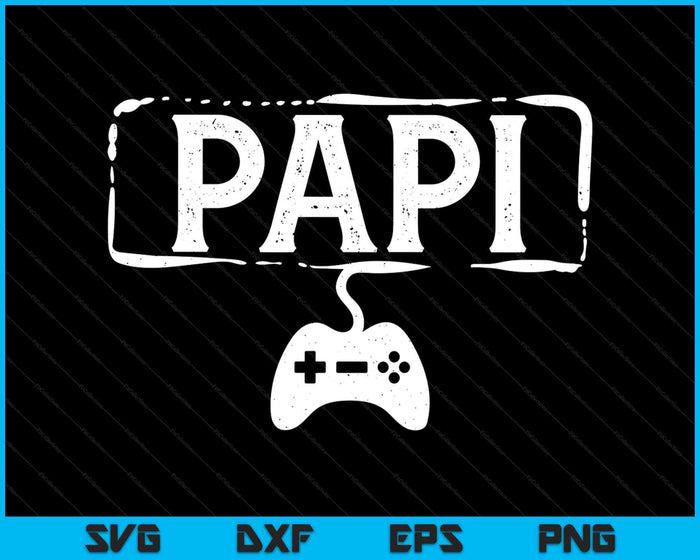 Gamer Papi Video Game Funny Gaming SVG PNG Digital Printable Files