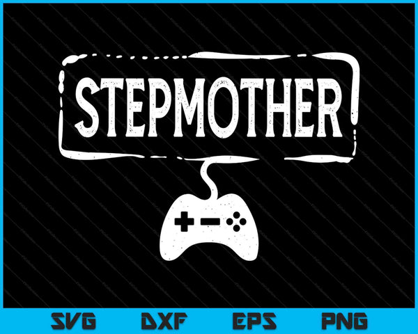 Gamer stepmother video game gaming SVG cut file