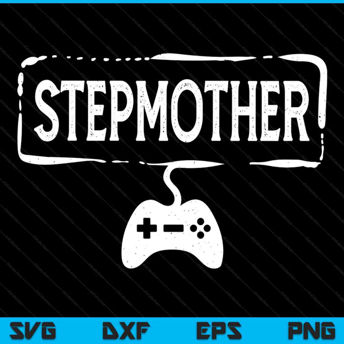 Gamer stepmother video game gaming SVG cut file