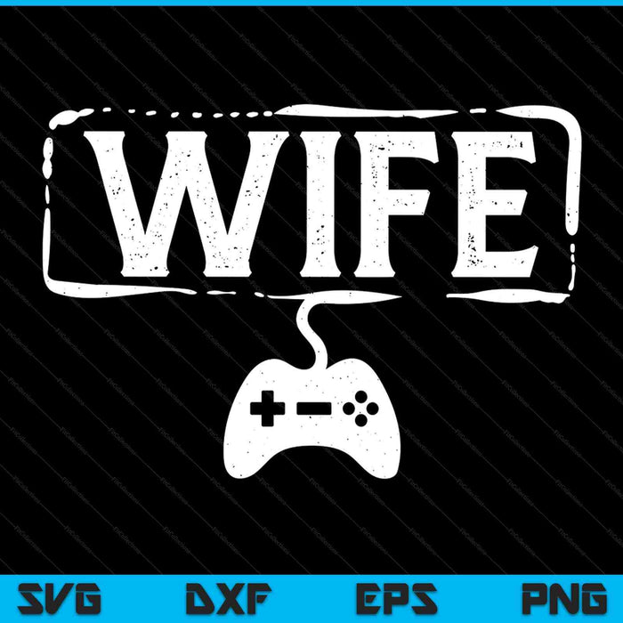 Gamer Wife Video Game Funny Gaming SVG PNG Digital Printable Files