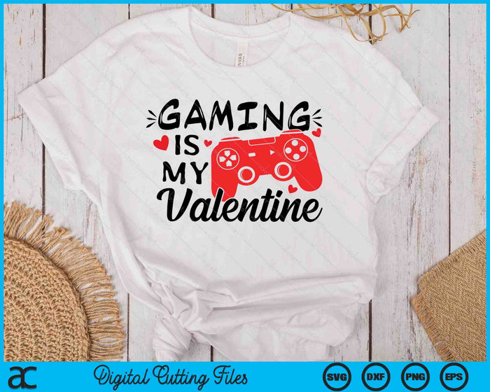 Gaming is My Valentine Video Gamer SVG PNG Digital Printable Files