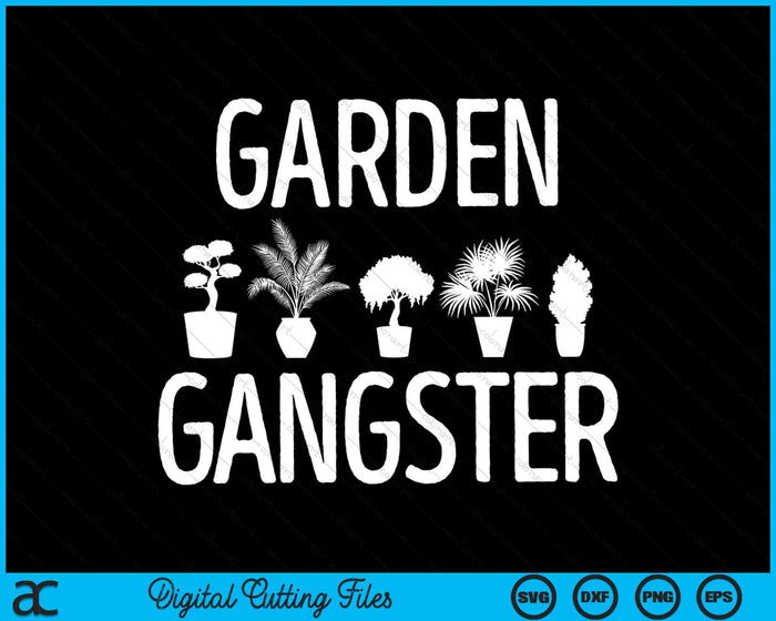 Garden Gangster Jardinería SVG PNG Cortar archivos imprimibles
