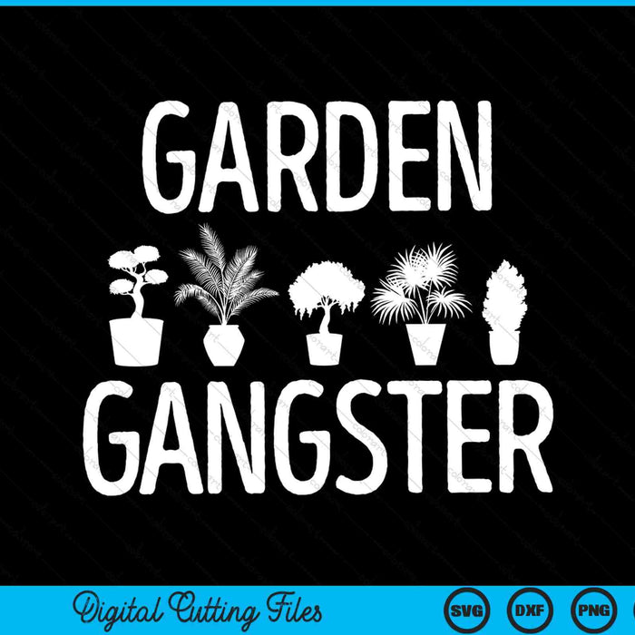 Garden Gangster Jardinería SVG PNG Cortar archivos imprimibles
