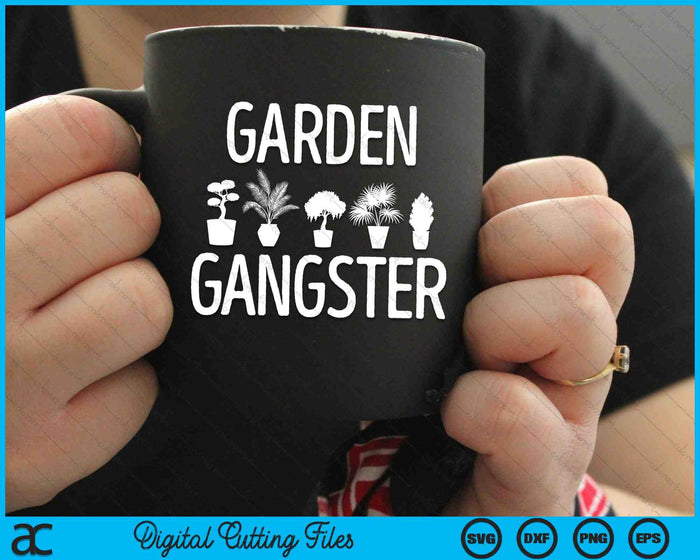 Garden Gangster Gardening SVG PNG Cutting Printable Files