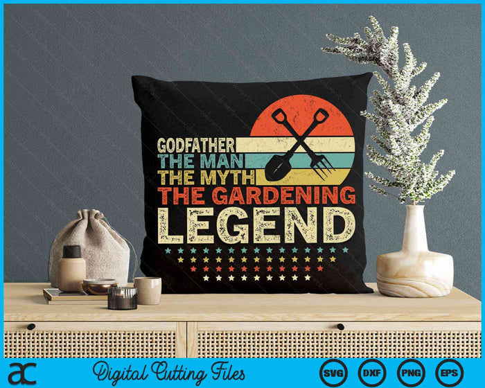 Gardener Godfather The Man The Myth The Gardening Legend SVG PNG Digital Printable Files