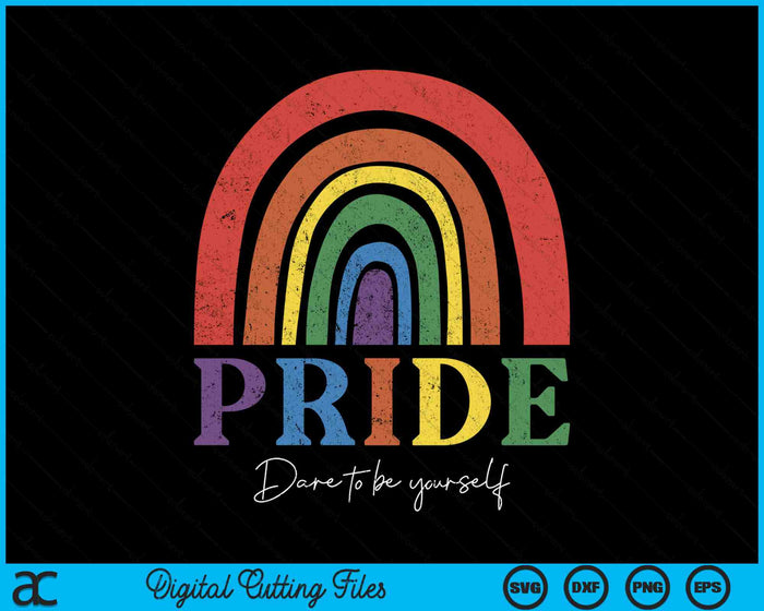 Gay Pride Month LGBTQ Dare To Be Yourself SVG PNG Cutting Printable Files