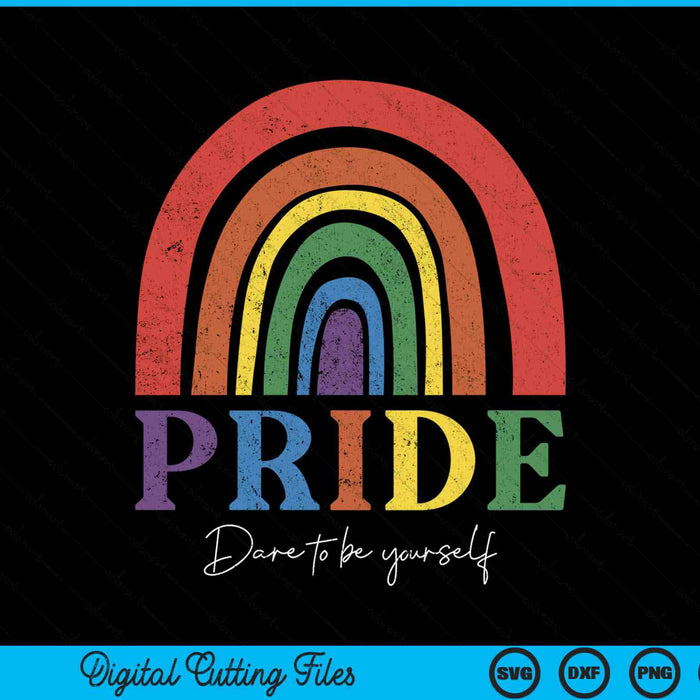 Gay pride month LGBTQ dare to be yourself SVG cut file