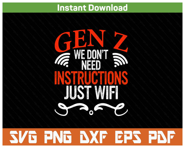 Gen Z Just WiFi Funny Meme SVG PNG Cutting Files for Cricut & Silhouette