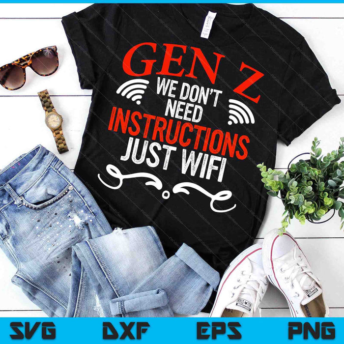 Gen Z Just Wifi Humor Generation Z Funny Gen Z SVG PNG Digital Printable Files