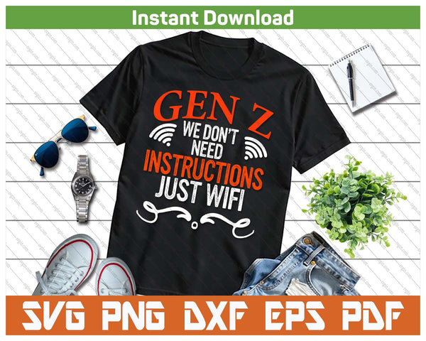 Gen Z Just WiFi Funny Meme SVG PNG Cutting Files for Cricut & Silhouette
